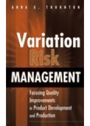 Variation Risk Management: Focusing Quality Improvements in Product Development and Production